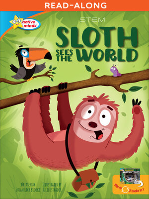 cover image of Sloth Sees the World / All About Sloths